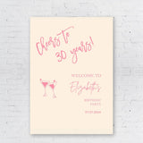 Pink Cocktail Welcome Sign 30th Birthday Poster Any Age Sign Cheers to 30 Years Champagne Glass Foamboard Personalized Party Welcome Sign