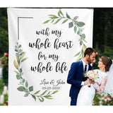 Personalized Greenery Wedding Quote Backdrop - With my whole heart